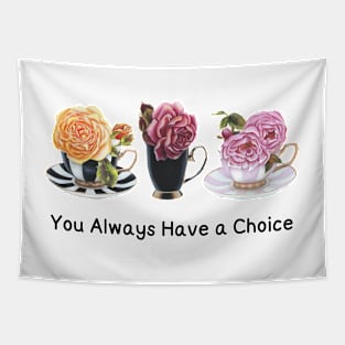 You Always Have a Choice Tapestry