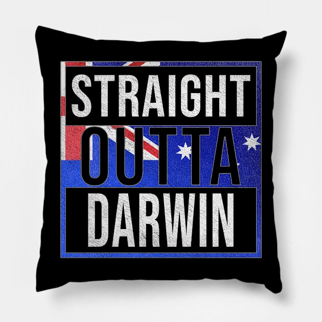 Straight Outta Darwin - Gift for Australian From Darwin in Northern Territory Australia Pillow by Country Flags