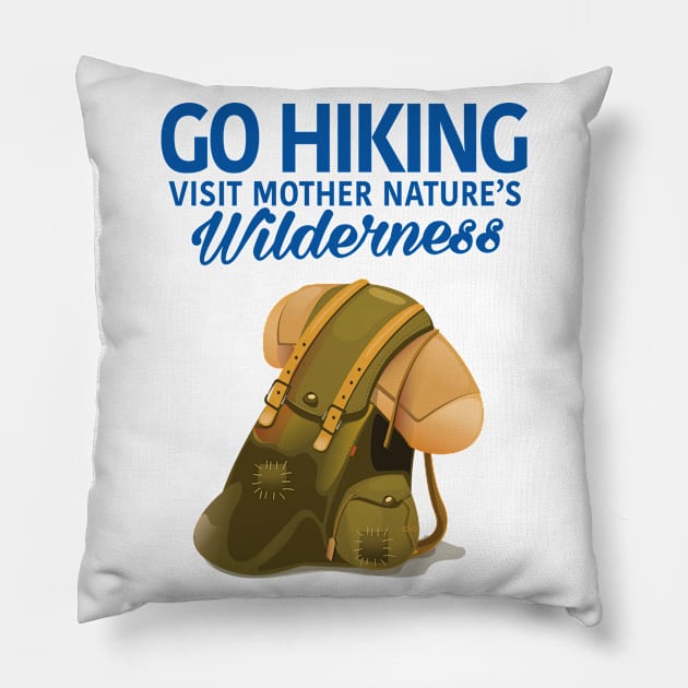 Go Hiking, Visit Mother Nature's Wilderness Pillow by nickemporium1