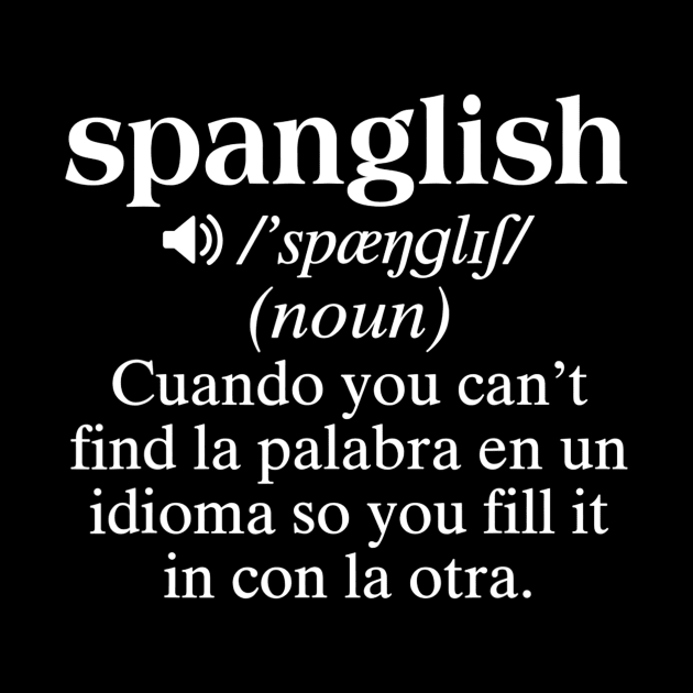 Spanglish Mexican Puerto Rican Venezuelan Spanish Teacher by lohstraetereva