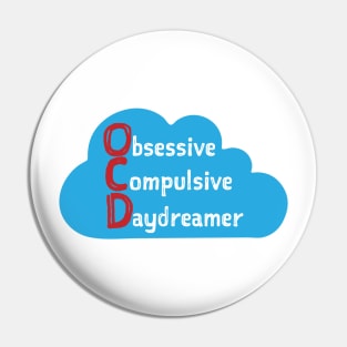 OCD Obsessive Compulsive Daydreamer Pin