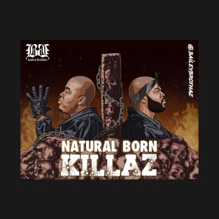 Natural Born Killaz T-Shirt