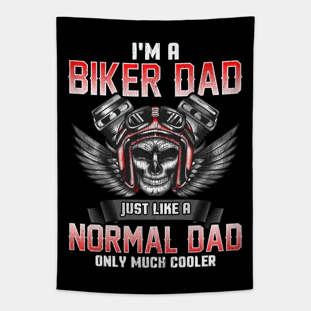 I'm A Biker Dad Just Like A Normal Dad Only Much Cooler Tapestry by E