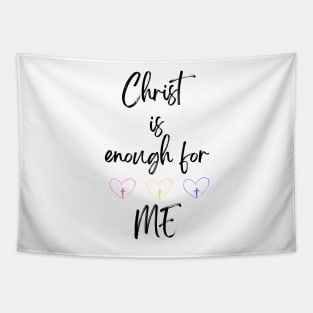 Christ is Enough for Me V21 Tapestry