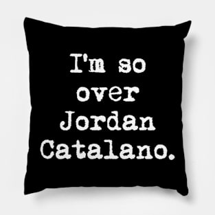 I’m so over Jordan Catalano Pillow