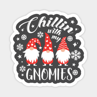 Funny Christmas shirt, Chillin with my gnomies, gnomes Magnet