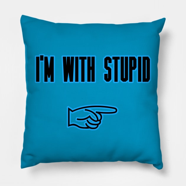 I'm With Stupid Pillow by Way of the Road