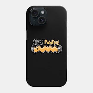 Stay Positive Phone Case