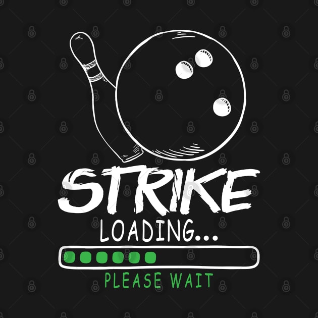 Strike Loading Please Wait - Bowling by AngelBeez29