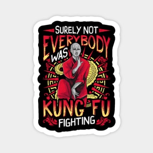 Surely Not Everybody Was Kung Fu Funny Kungfu Pun Magnet