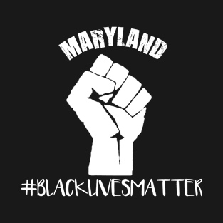 Black Lives Matter Maryland T-Shirt