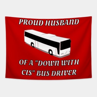 Proud Husband Of A "Down With Cis" Bus Driver Tapestry