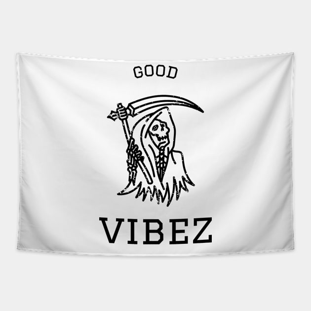 Good vibez death - Good Vibes Tapestry by Baldodesign LLC.