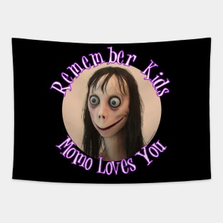 Momo Challenge - Remember Kids Momo Loves You! Tapestry