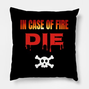 In Case Of Fire Die Pillow