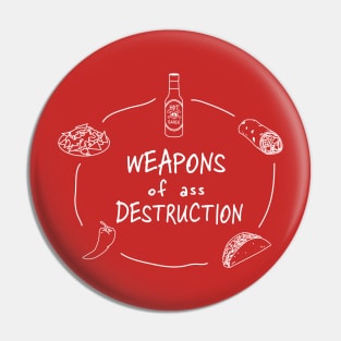 Weapons of ass destruction Pin