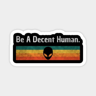 Be A Decent Human Magnet