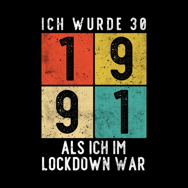 30th Birthday Born In 1991 Lockdown by Schwarzweiss