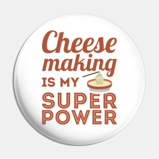 Cheesemaking Is My Superpower Pin