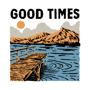 Good times T-Shirt