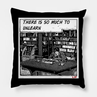 Quotes "There is so much to unlearn" Pinterest Tees Pillow