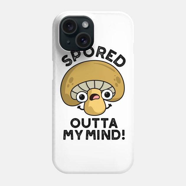 Spored Outta My Mind Cute Bored Mushroom Pun Phone Case by punnybone