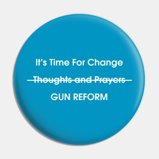 It's Time for Change Gun Reform Pin