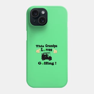 This Grandpa Loves Golf Phone Case