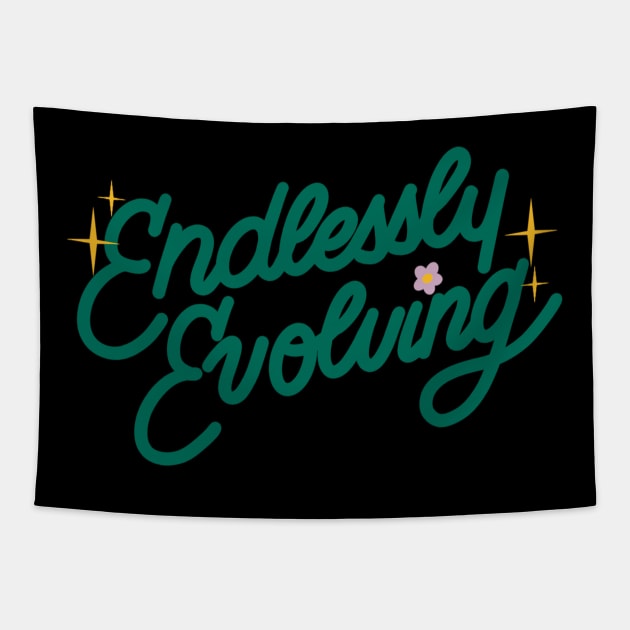 Endlessly Evolving Tapestry by letteringbynica