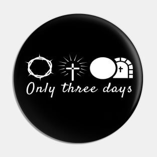 A Lot Can Happen In Three Days Cool Inspirational Christian Pin