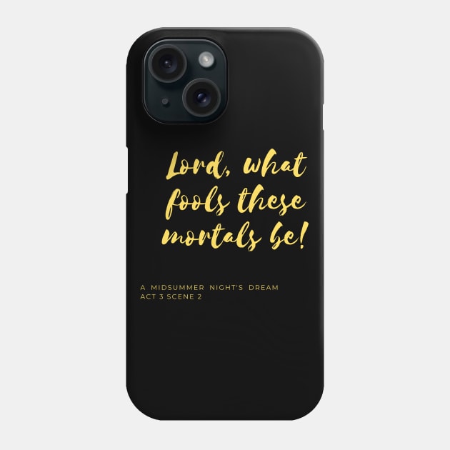 What Fools These Mortals Be (yellow) Phone Case by Fantastic Store