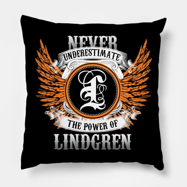 Lindgren Name Shirt Never Underestimate The Power Of Lindgren Pillow by Nikkyta