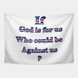 If God is for us, who could be against us? Tapestry