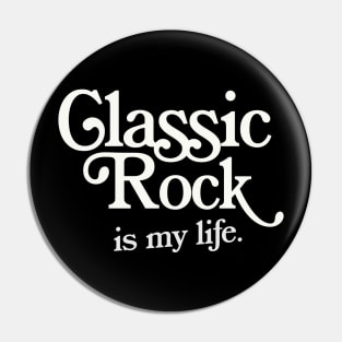 Classic Rock Is My Life Pin