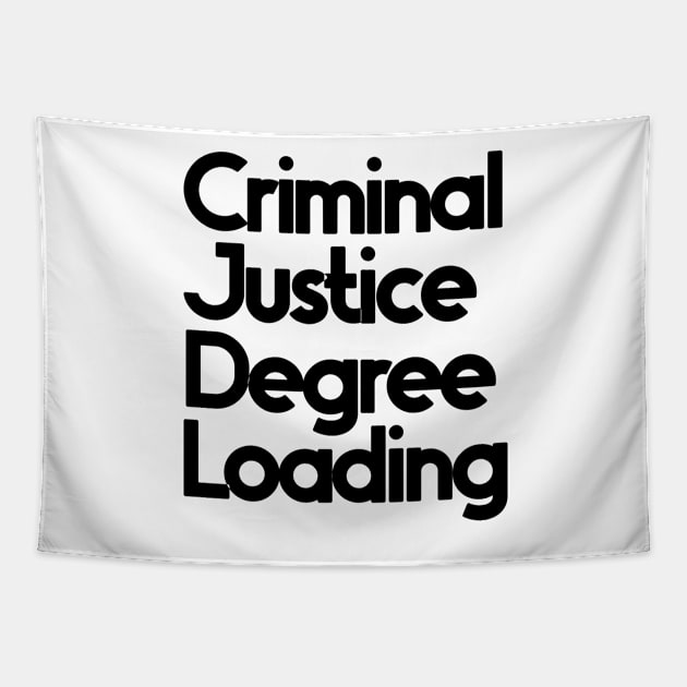 Criminal Justice Degree Loading Tapestry by nextneveldesign