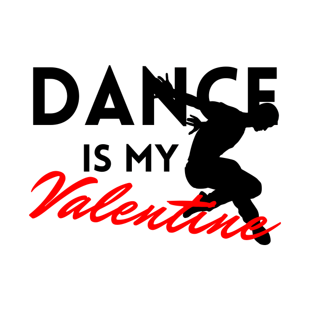 Dance is my Valentine by Dancespread