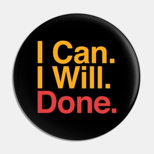 I Can. I Will. Done. Pin