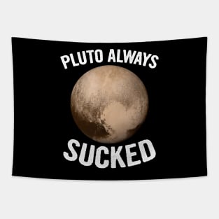 Pluto Always Sucked Tapestry