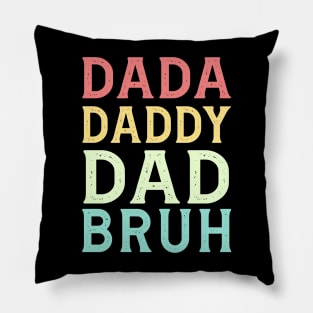 Dada Daddy Dad Bruh Birthday Gift Funny Dad Father's Day Pillow