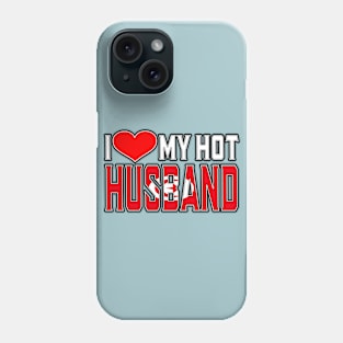 I Love My Hot Tunisia Husband Phone Case