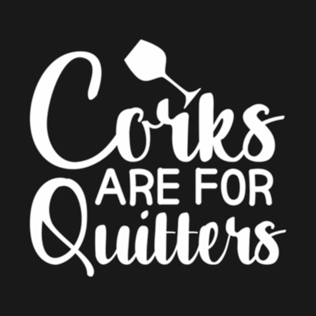 Corks Are For Quitters by Sink-Lux