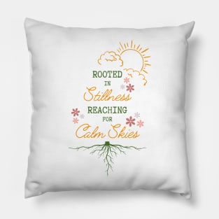 Rooted in Stillness Reaching for Calm Skies Pillow