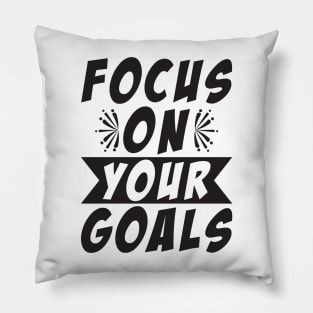 Focus On Your Goals Pillow