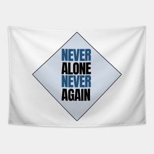 Never alone Never again Tapestry