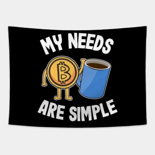 My Needs Are Simple Coffee & Bitcoin Funny Crypto BTC Gift Tapestry