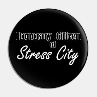 honorary citizen of stress city Pin