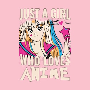 Just a girl who loves anime T-Shirt