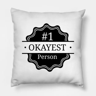 #1 Okayest Person Pillow