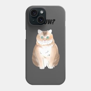 Huh Cat Phone Case