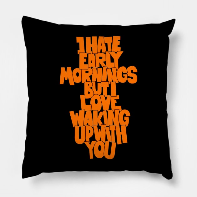 Coffee and Cigarettes - Hand-Sketched Quote - I hate early Mornings Pillow by Boogosh